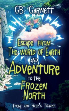 Cover Escape from the World of Earth and Adventure to the Frozen North