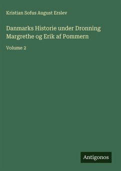 Cover Danmarks Historie under Dronning Margrethe og Erik af Pommern