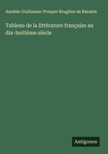Tableau de la littérature française au dix-huitième siècle