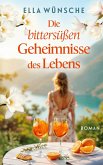 Die bittersüßen Geheimnisse des Lebens Die bittersüßen Geheimnisse des Lebens