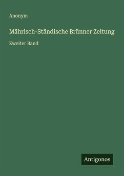 Mährisch-Ständische Brünner Zeitung - Anonym Mährisch-Ständische Brünner Zeitung - Anonym
