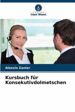 Kursbuch für Konsekutivdolmetschen - Zanier, Alessio
