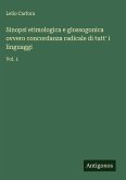 Sinopsi etimologica e glossogonica ovvero concordanza radicale di tutt' i linguaggi