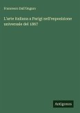 L'arte italiana a Parigi nell'esposizione universale del 1867 L'arte italiana a Parigi nell'esposizione universale del 1867