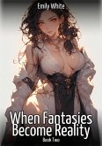 When Fantasies Become Reality - Book Two (eBook, ePUB)