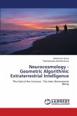 Neurocosmology - Geometric Algorithmic Extraterrestrial Intelligence Neurocosmology - Geometric Algorithmic Extraterrestrial Intelligence