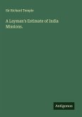 A Layman's Estimate of India Missions.