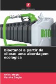 Bioetanol a partir da xilose: uma abordagem ecológica Bioetanol a partir da xilose: uma abordagem ecológica