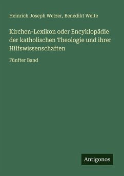 Cover Kirchen-Lexikon oder Encyklopädie der katholischen Theologie und ihrer Hilfswissenschaften