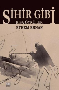 Sihir Gibi - Kisa Öyküler - Erhan, Ethem