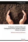 Evaluation of Soil Fertility and Underground Water Quality of Dahod District of Gujarat Evaluation of Soil Fertility and Underground Water Quality of Dahod District of Gujarat