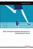 Role of Small and Medium Enterprises in Indian Business Sector Role of Small and Medium Enterprises in Indian Business Sector