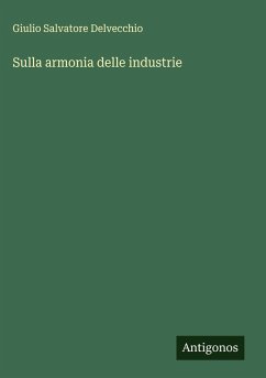 Sulla armonia delle industrie - Delvecchio, Giulio Salvatore