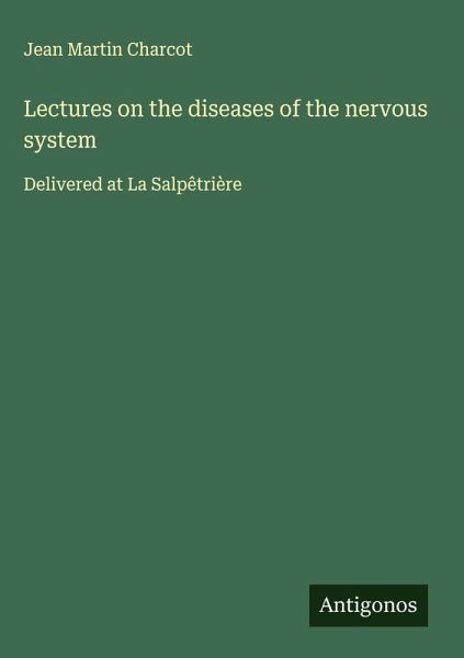Lectures on the diseases of the nervous system Lectures on the diseases of the nervous system