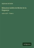 Mémoires inédits de Michel de la Huguerye Mémoires inédits de Michel de la Huguerye