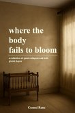 where the body fails to bloom