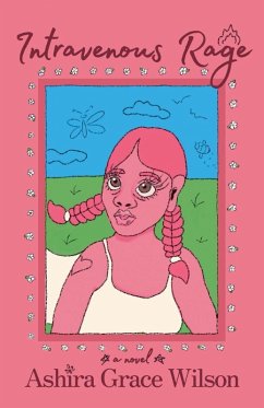 Intravenous Rage - Wilson, Ashira Grace Intravenous Rage - Wilson, Ashira Grace