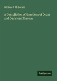 A Compilation of Questions of Order and Decisions Thereon