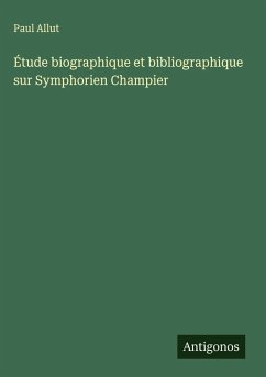 Cover Étude biographique et bibliographique sur Symphorien Champier