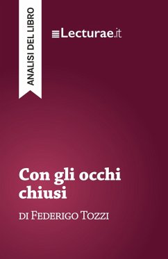 Con gli occhi chiusi - Federigo Tozzi (analisi del libro) - Tommaso Rossi