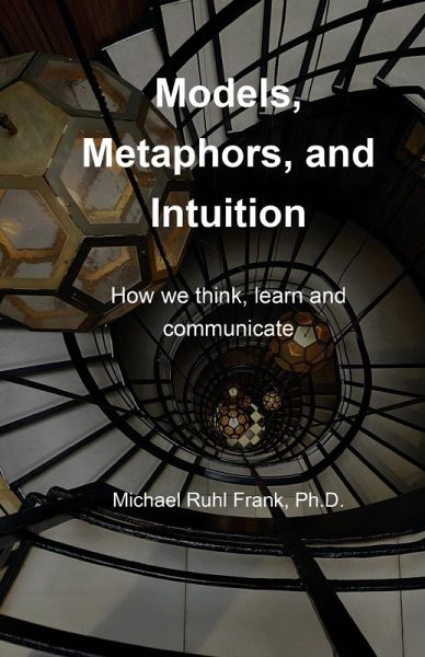 Models, Metaphors, and Intuition Models, Metaphors, and Intuition