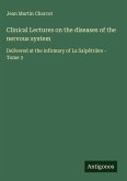 Clinical Lectures on the diseases of the nervous system