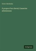 À propos d'un cheval; Causeries athéniennes