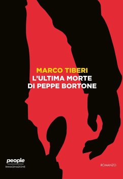L' ultima morte di Peppe Bortone - Tiberi, Marco L' ultima morte di Peppe Bortone - Tiberi, Marco