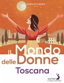 Il mondo delle donne. Toscana Il mondo delle donne. Toscana