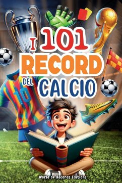 Cover I 101 Record Più Incredibili E Divertenti Del Calcio