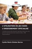 L'UTILISATION DU JEU DANS L'ENSEIGNEMENT SPÉCIALISÉ