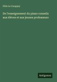 De l'enseignement du piano conseils aux élèves et aux jeunes professeurs
