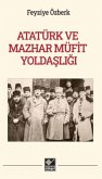 Atatürk Ve Mazhar Mühit Yoldasligi