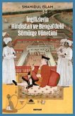 Ingilizlerin Hindistan ve Bengaldeki Sömürge Yönetimi Ingilizlerin Hindistan ve Bengaldeki Sömürge Yönetimi