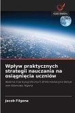 Wp¿yw praktycznych strategii nauczania na osi¿gni¿cia uczniów