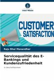Servicequalität des E-Bankings und Kundenzufriedenheit Servicequalität des E-Bankings und Kundenzufriedenheit