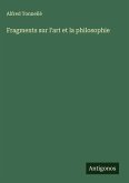 Fragments sur l'art et la philosophie Fragments sur l'art et la philosophie