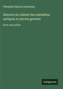 Cover Histoire du cabinet des médailles, antiques et pierres gravées