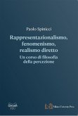 Rappresentazionalismo, fenomenismo, realismo diretto: un corso di filosofia della percezione Rappresentazionalismo, fenomenismo, realismo diretto: un corso di filosofia della percezione