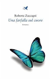 Una farfalla sul cuore - Zaccagni, Roberta