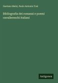 Bibliografia dei romanzi e poemi cavallereschi italiani Bibliografia dei romanzi e poemi cavallereschi italiani