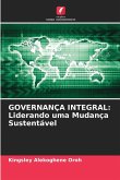 GOVERNANÇA INTEGRAL: Liderando uma Mudança Sustentável GOVERNANÇA INTEGRAL: Liderando uma Mudança Sustentável