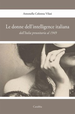 Cover Le donne nell'intelligence italiana dall'Italia preunitaria al 1949