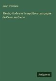 Alesia, étude sur la septième campagne de César en Gaule