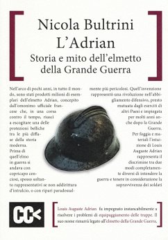 L' Adrian. Storia e mito dell'elmetto della grande guerra - Bultrini, Nicola