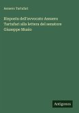 Risposta dell'avvocato Assuero Tartufari alla lettera del senatore Giuseppe Musìo Risposta dell'avvocato Assuero Tartufari alla lettera del senatore Giuseppe Musìo
