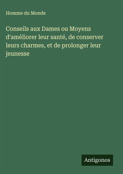 Cover Conseils aux Dames ou Moyens d'améliorer leur santé, de conserver leurs charmes, et de prolonger leur jeunesse