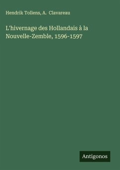Cover L'hivernage des Hollandais à la Nouvelle-Zemble, 1596-1597