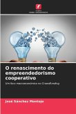 O renascimento do empreendedorismo cooperativo O renascimento do empreendedorismo cooperativo
