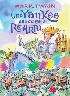 Uno yankee alla corte di re Artù - Twain, Mark